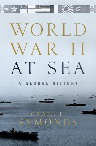 Паперова книга «World War II at Sea: A Global History», автор Крейг Л. Саймондс - фото №1