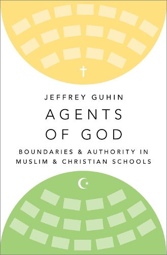 Бумажная книга «Agents of God: Boundaries and Authority in Muslim and Christian Schools», автор Джеффри Гухин - фото №1