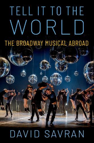 Паперова книга «Tell it to the World: The Broadway Musical Abroad», автор Девід Савран - фото №1