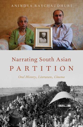 Бумажная книга «Narrating South Asian Partition: Oral History, Literature, Cinema», автор Аниндья Райчаудхури - фото №1