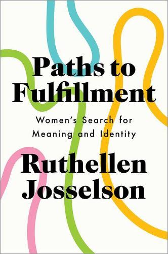 Бумажная книга «Paths to Fulfillment: Women's Search for Meaning and Identity», автор Рутеллен Йоссельсон - фото №1