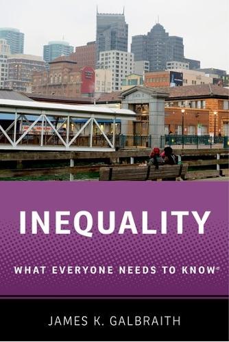 Бумажная книга «Inequality: What Everyone Needs to Know®», автор Джеймс К. Гэлбрейт - фото №1