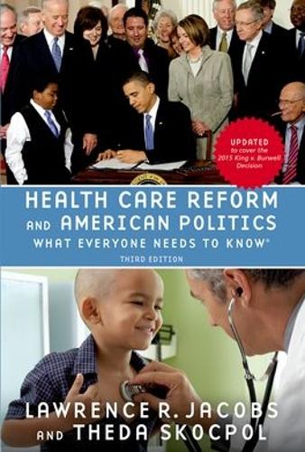 Бумажная книга «Health Care Reform and American Politics: What Everyone Needs to Know®», авторов Лоуренс Джейкобс, Теда Скокпол - фото №1