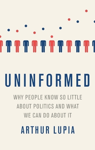Бумажная книга «Uninformed Why People Seem to Know So Little about Politics and What We Can Do about It», автор Артур Лупиа - фото №1