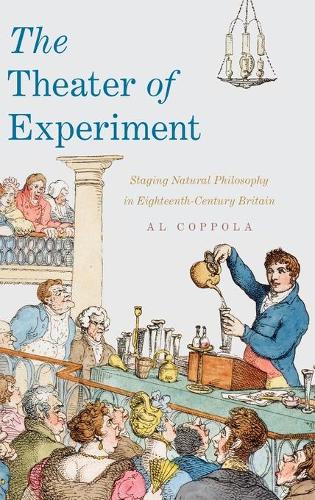 Бумажная книга «The Theater of Experiment: Staging Natural Philosophy in Eighteenth-Century Britain», автор Эл Коппола - фото №1