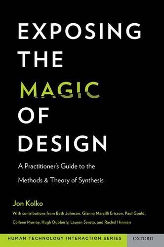 [object Object] «Exposing the Magic of Design: A Practitioner's Guide to the Methods and Theory of Synthesis», автор Джон Колко - фото №1