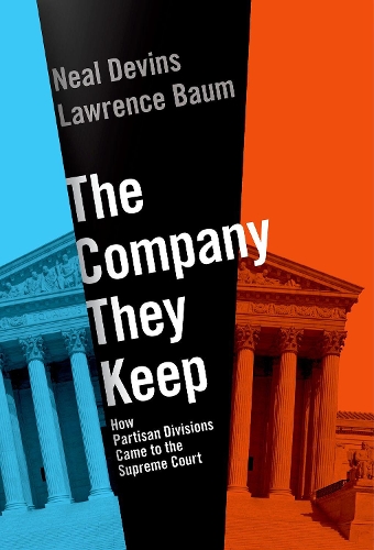 Бумажная книга «The Company They Keep: How Partisan Divisions Came to the Supreme Court», автор Лоуренс Баум - фото №1