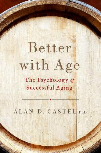 Паперова книга «Better With Age: The Psychology of Successful Aging», автор Алан Д. Кастель - фото №1