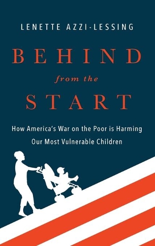 Бумажная книга «Behind from the Start: How America's War on the Poor is Harming Our Most Vulnerable Children», автор Ленетт Лессинг - фото №1