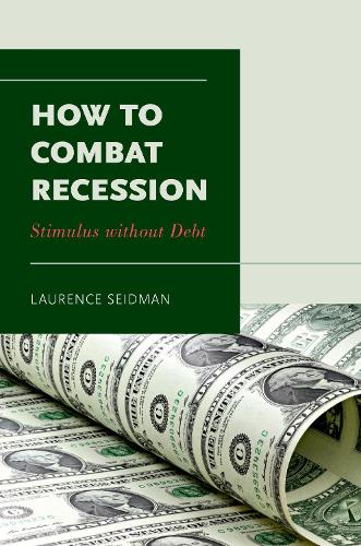 Бумажная книга «How to Combat Recession: Stimulus without Debt», автор Лоуренс Сейдман - фото №1