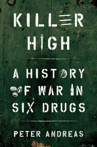 Паперова книга «Killer High: A History of War in Six Drugs», автор Пітер Андреас - фото №1