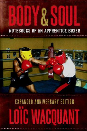 Паперова книга «Body & Soul: Notebooks of an Apprentice Boxer, Expanded Anniversary Edition», автор Лоїк Ваккант - фото №1
