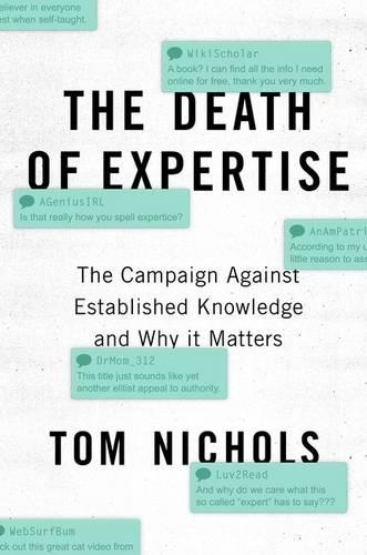 Бумажная книга «The Death of Expertise: The Campaign Against Established Knowledge and Why it Matters», автор Том Николс - фото №1