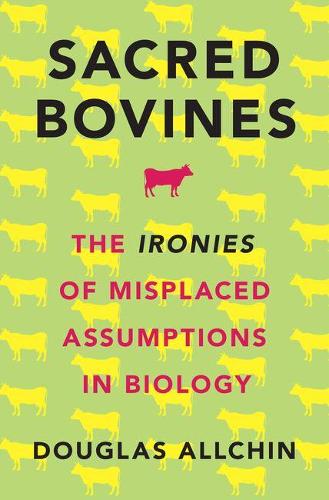 Бумажная книга «Sacred Bovines: The Ironies of Misplaced Assumptions in Biology», автор Дуглас Олчин - фото №1