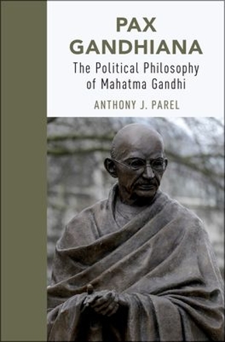 Бумажная книга «Pax Gandhiana: The Political Philosophy of Mahatma Gandhi», автор Энтони Дж. Парел - фото №1