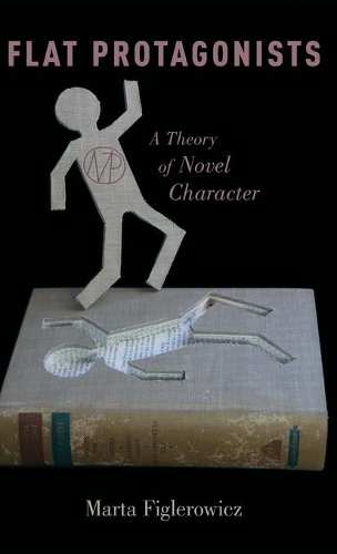Бумажная книга «Flat Protagonists: A Theory of Novel Character», автор Марта Фиглерович - фото №1