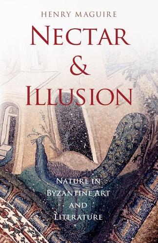 Бумажная книга «Nectar and Illusion: Nature in Byzantine Art and Literature», автор Генри Магуайр - фото №1
