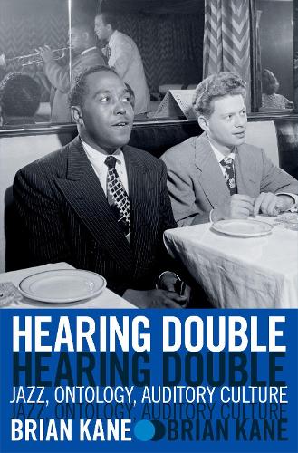 Бумажная книга «Hearing Double: Jazz, Ontology, Auditory Culture», автор Брайан Кейн - фото №1