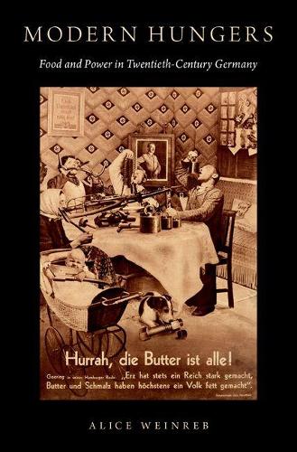 Бумажная книга «Modern Hungers: Food and Power in Twentieth-Century Germany», автор Алиса Вайнреб - фото №1