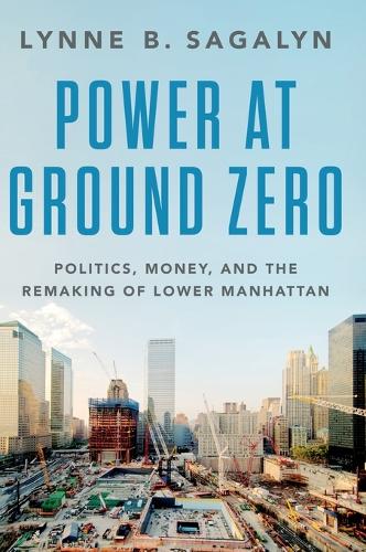Бумажная книга «Power at Ground Zero: Politics, Money, and the Remaking of Lower Manhattan», автор Линн Б. Сагалин - фото №1