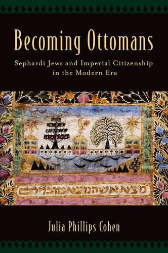 Бумажная книга «Becoming Ottomans: Sephardi Jews and Imperial Citizenship in the Modern Era», автор Джулия Филлипс Коэн - фото №1