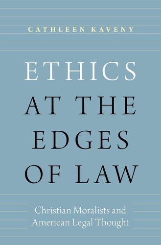Бумажная книга «Ethics at the Edges of Law: Christian Moralists and American Legal Thought», автор Кэйтлин Кавени - фото №1
