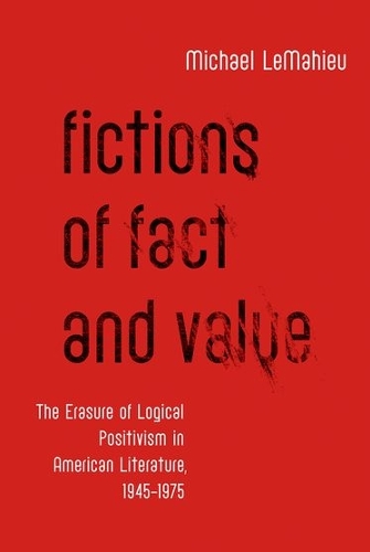 Бумажная книга «Fictions of Fact and Value: The Erasure of Logical Positivism in American Literature, 1945-1975», автор Майкл ЛеМахио - фото №1