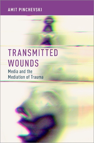 Бумажная книга «Transmitted Wounds: Media and the Mediation of Trauma», автор Амит Пинчевски - фото №1