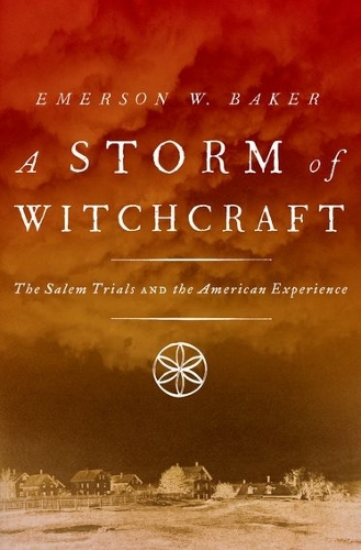 Бумажная книга «A Storm of Witchcraft: The Salem Trials and the American Experience», автор Эмерсон В. Бейкер - фото №1