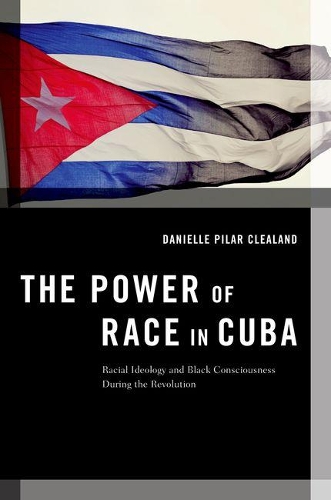 Бумажная книга «The Power of Race in Cuba: Racial Ideology and Black Consciousness During the Revolution», автор Даниэль Клиланд Пилар - фото №1