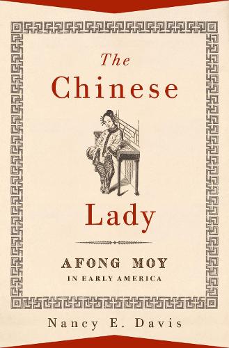 Паперова книга «The Chinese Lady: Afong Moy in Early America», автор Ненсі Е. Девіс - фото №1