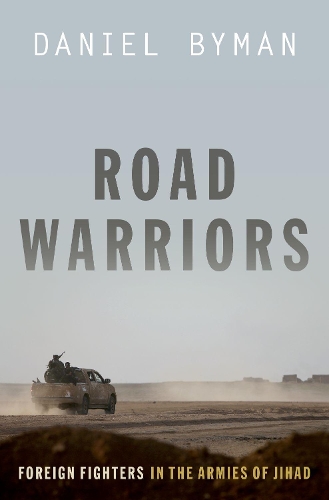 Паперова книга «Road Warriors: Foreign Fighters in the Armies of Jihad», автор Деніел Байман - фото №1