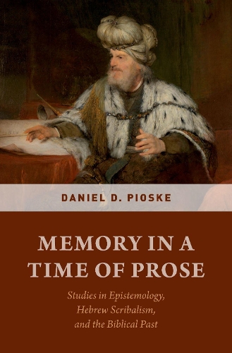 Бумажная книга «Memory in a Time of Prose: Studies in Epistemology, Hebrew Scribalism, and the Biblical Past», автор Дэниел Пиоске - фото №1