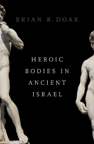 Паперова книга «Heroic Bodies in Ancient Israel», автор Брайан Р. Доак - фото №1