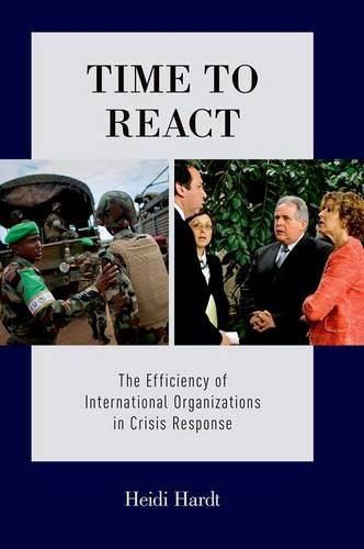 Паперова книга «Time to React: The Efficiency of International Organizations in Crisis Response», автор Хейді Хардт - фото №1