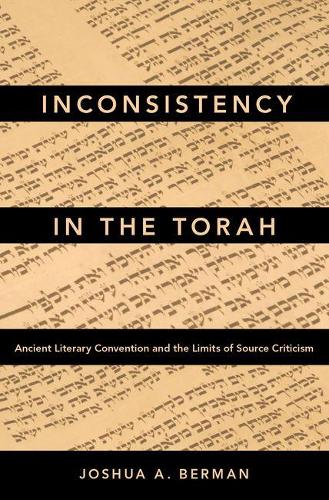 Бумажная книга «Inconsistency in the Torah: Ancient Literary Convention and the Limits of Source Criticism», автор Джошуа А. Берман - фото №1
