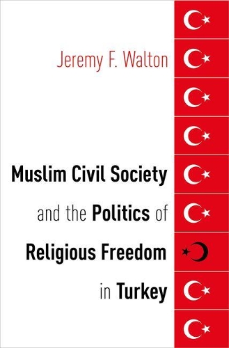 Бумажная книга «Muslim Civil Society and the Politics of Religious Freedom in Turkey», автор Джереми Ф. Уолтон - фото №1