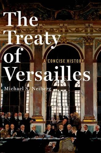 Паперова книга «The Treaty of Versailles: A Concise History», автор Майкл С. Нейберг - фото №1