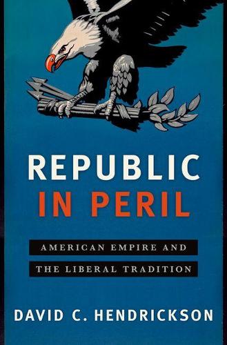 Бумажная книга «Republic in Peril: American Empire and the Betrayal of the Liberal Tradition», автор Дэвид К. Хендриксон - фото №1