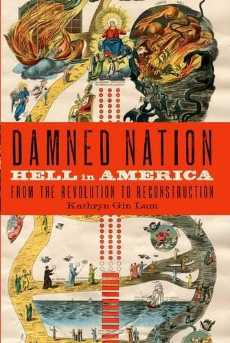 Паперова книга «Damned Nation: Hell in America from the Revolution to Reconstruction», автор Кетрін Гін Лам - фото №1