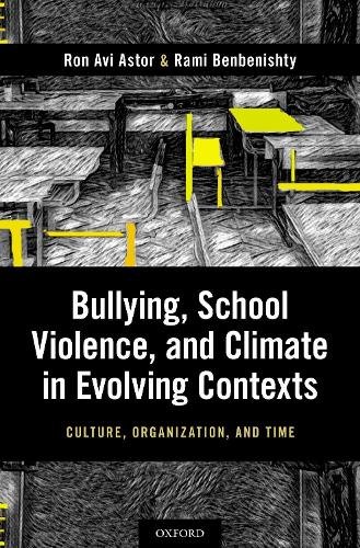 Бумажная книга «Bullying, School Violence, and Climate in Evolving Contexts: Culture, Organization, and Time», авторов Рами Бенбеништи, Рон Ави Астор - фото №1