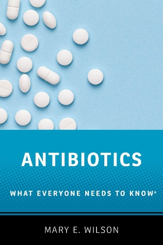 Паперова книга «Antibiotics: What Everyone Needs to Know®», автор Мері Е. Вілсон - фото №1