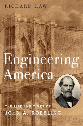 [object Object] «Engineering America: The Life and Times of John A. Roebling», автор Річард Хоу - фото №1