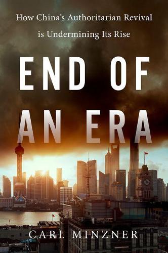 Бумажная книга «End of an Era: How China's Authoritarian Revival is Undermining Its Rise», автор Карл Минцнер - фото №1