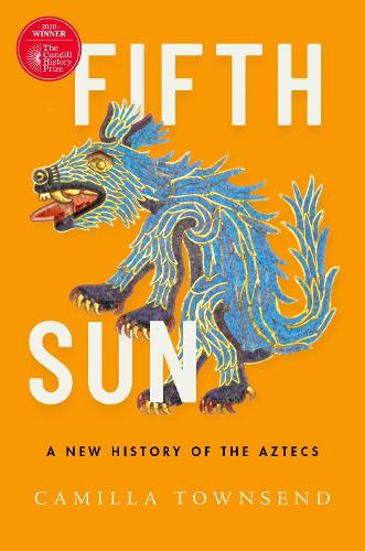 Бумажная книга «Fifth Sun: A New History of the Aztecs», автор Камилла Таунсенд - фото №1
