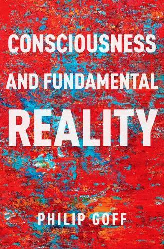 Паперова книга «Consciousness and Fundamental Reality», автор Філіп Гофф - фото №1