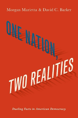 Бумажная книга «One Nation, Two Realities: Dueling Facts in American Democracy», авторов Дэвид К. Баркер, Морган Мариетта - фото №1