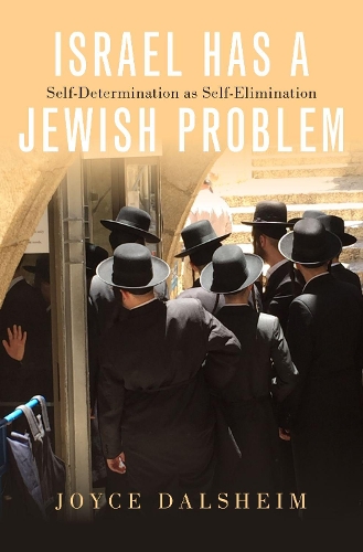 Бумажная книга «Israel Has a Jewish Problem: Self-Determination as Self-Elimination», автор Джойс Далшейм - фото №1