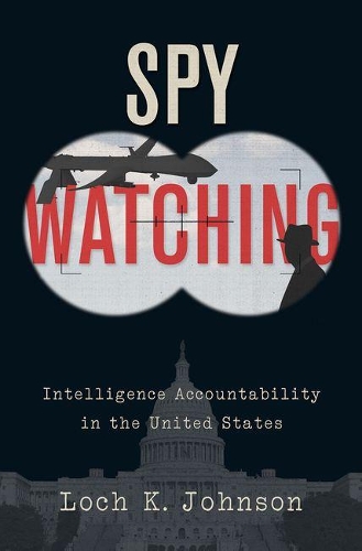 Бумажная книга «Spy Watching: Intelligence Accountability in the United States», автор Лох К. Джонсон - фото №1