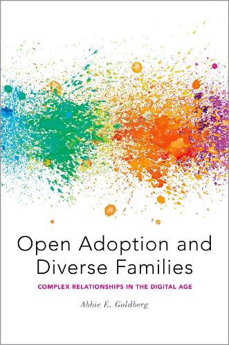 Паперова книга «Open Adoption and Diverse Families: Complex Relationships in the Digital Age», автор Еббі Е. Голдберг - фото №1